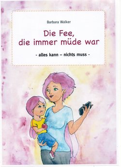 Die Fee, die immer müde war von Walker,  Barbara