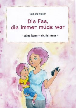 Die Fee, die immer müde war von Walker,  Barbara, Zech,  Waldemar