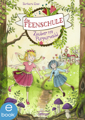 Die Feenschule 1. Zauber im Purpurwald von Naeko,  Ishida, Rose,  Barbara