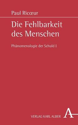 Die Fehlbarkeit des Menschen von Otto,  Maria, Ricoeur,  Paul