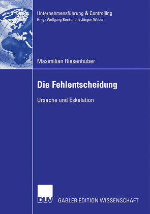 Die Fehlentscheidung von Riesenhuber,  Maximilian, Weber,  Prof. Dr. Jürgen