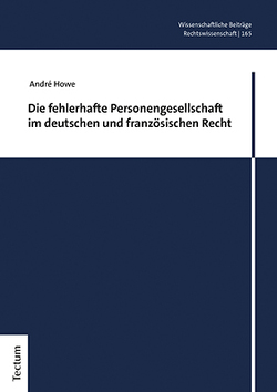 Die fehlerhafte Personengesellschaft im deutschen und französischen Recht von Howe,  André