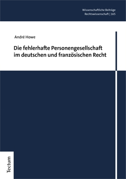 Die fehlerhafte Personengesellschaft im deutschen und französischen Recht von Howe,  André