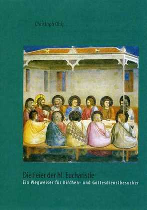 Die Feier der hl. Eucharistie von Ohly,  Christoph