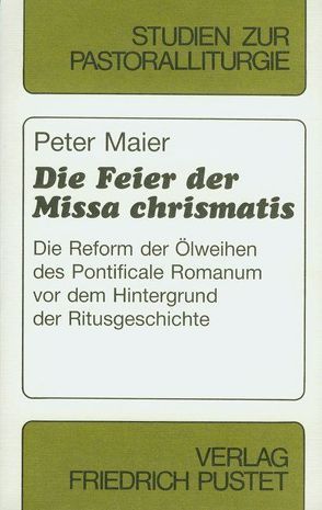 Die Feier der Missa chrismatis von Maier,  Peter