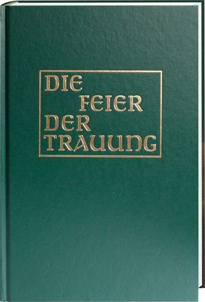 Die Feier der Trauung – Altarausgabe