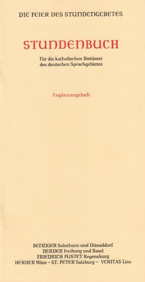 Stundenbuch – Ausgabe S / Ergänzungsheft von Liturgische Institute Deutschlands,  Österreichs u.d. Schweiz,  i.A. d. Deutschen,  Österreichischen u. Schweizer Bischofskonferenz u.d. Erzbischofs von Luxemburg,  Österreichs u.d. Schweiz