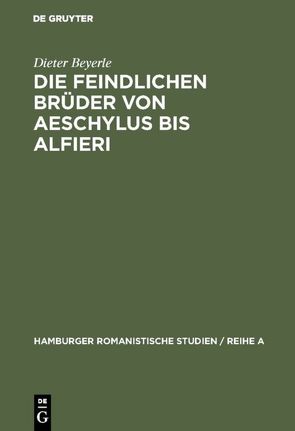 Die feindlichen Brüder von Aeschylus bis Alfieri von Beyerle,  Dieter