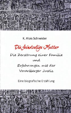 Die feindselige Mutter von Schneider,  K. Alois