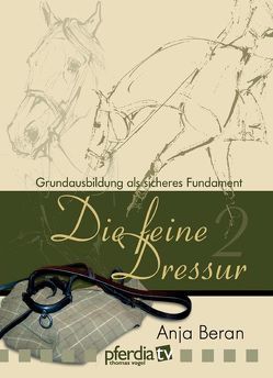 Die feine Dressur 2 von Beran,  Anja, Blank,  Renate, Holmer-Rattenhuber,  Matilda, Vogel,  Thomas