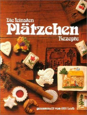 Die feinsten Plätzchen Rezepte von Carnap von,  Kerrin, Leeb,  Olli, Teubner,  Christian