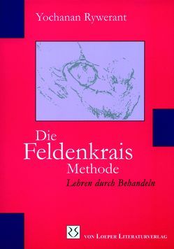 Die Feldenkrais Methode von Rywerant,  Yochanan