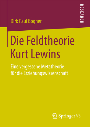 Die Feldtheorie Kurt Lewins von Bogner,  Dirk Paul