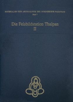 Die Felsbildstation Thalpan II von Bandini-König,  Ditte, Hinüber,  Oskar von, Höllmann,  Thomas O