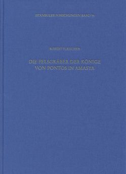 Die Felsgräber der Könige von Pontos in Amasya von Fleischer,  Robert