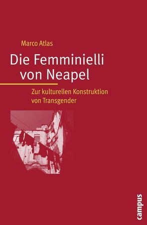 Die Femminielli von Neapel von Atlas,  Marco