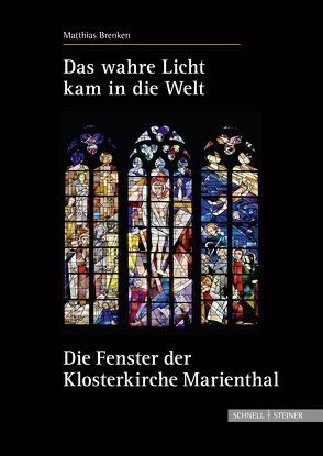 Die Fenster der Klosterkirche Marienthal von Brenken,  Matthias, Lechtape,  Andreas