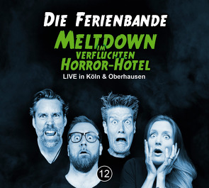 Die Ferienbande – Meltdown im verfluchten Horror-Hotel von Buchholz,  Sven, Keller,  Matthias, Mask von Oppen,  Karoline, Schwind,  Kai