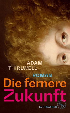 Die fernere Zukunft von Thirlwell,  Adam, Wilm,  Jan