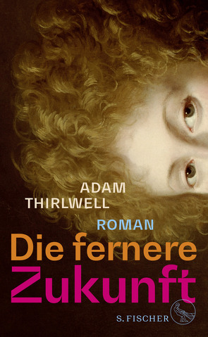 Die fernere Zukunft von Thirlwell,  Adam, Wilm,  Jan