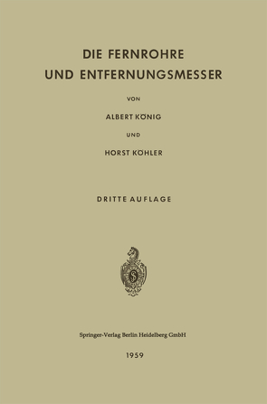 Die Fernrohre und Entfernungsmesser von Köhler,  Horst, König,  Albert