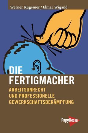 Die Fertigmacher von Rügemer,  Werner, Wigand,  Elmar