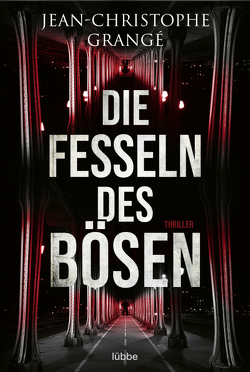 Die Fesseln des Bösen von Grangé,  Jean-Christophe, Werner-Richter,  Ulrike