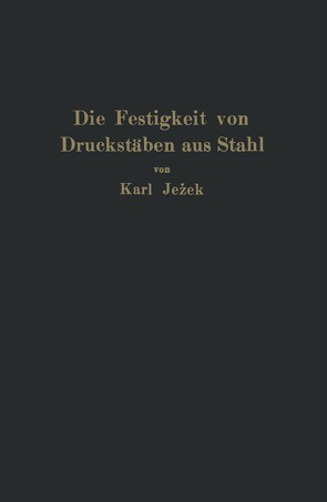 Die Festigkeit von Druckstäben aus Stahl von Jezek,  Karl