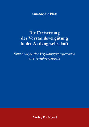 Die Festsetzung der Vorstandsvergütung in der Aktiengesellschaft von Plate,  Ann-Sophie