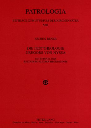 Die Festtheologie Gregors von Nyssa von Rexer,  Jochen