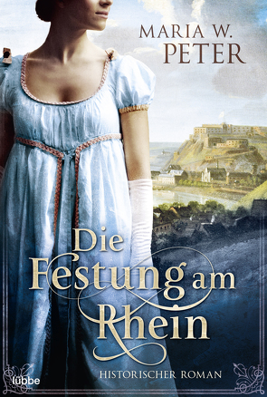 Die Festung am Rhein von Peter,  Maria W.