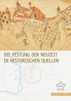 Die Festung der Neuzeit in historischen Quellen von Ackermann,  Astrid, Balliet,  Jean Marie, Büchi,  Tobias, Decker,  Klaus-Peter, Deutsche Gesellschaft für Festungsforschung, Fritz,  Eberhard, Gebuhr,  Ralf, Hedrich-Winter,  Richard, Jark,  Tommy, Jordan,  Klaus, Kettlitz,  Eberhardt, Kilian,  Jan, Kupka,  Andreas, Lingert,  Jessica, Loew,  Benedikt, Petzsch,  Hanns, Pust,  Hans-Christian, Reichert-Schick,  Anja, Roosens,  Bernhard, Stephan,  Werner, Thewes,  Guy, Tonert,  Andrea, von Büren,  Guido, Weingärtner,  Helge, Westerbeek Dahl,  Bjorn