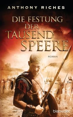 Die Festung der tausend Speere von Riches,  Anthony, Thon,  Wolfgang