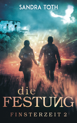 Die Festung (Finsterzeit 2) von Toth,  Sandra