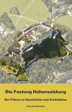 Die Festung Hohensalzburg von Schicht,  Patrick