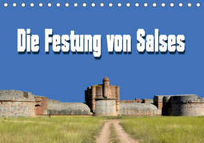 Die Festung von Salses (Tischkalender 2021 DIN A5 quer) von Bartruff,  Thomas