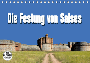 Die Festung von Salses (Tischkalender 2021 DIN A5 quer) von Bartruff,  Thomas