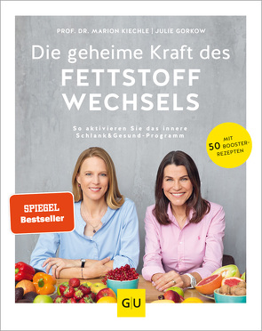 Die geheime Kraft des Fettstoffwechsels von Gorkow,  Julie, Kiechle,  Marion