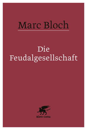 Die Feudalgesellschaft von Bloch,  Marc, Böhm,  Eberhard, Böse,  Kuno