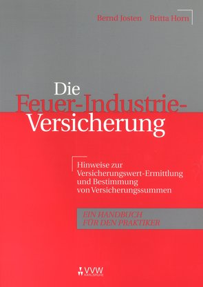 Die Feuer-Industrie-Versicherung von Horn,  Britta, Josten,  Bernd
