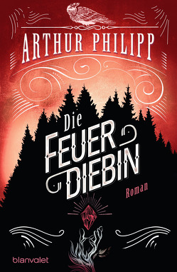 Die Feuerdiebin von Philipp,  Arthur