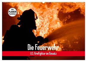 Die Feuerwehr. U.S. Firefighter im Einsatz (Wandkalender 2024 DIN A2 quer), CALVENDO Monatskalender von Stanzer,  Elisabeth