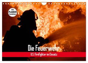 Die Feuerwehr. U.S. Firefighter im Einsatz (Wandkalender 2024 DIN A4 quer), CALVENDO Monatskalender von Stanzer,  Elisabeth