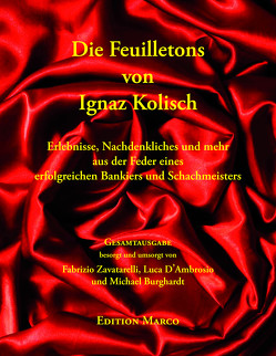 Die Feuilletons von Ignaz Kolisch von Burghardt,  Michael, D'Ambrosio,  Luca, Zavatarelli,  Fabrizio