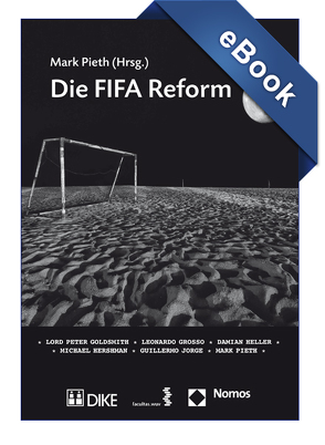 Die FIFA Reform von Goldsmith,  Lord Peter, Grosso,  Leonardo, Heller,  Damian, Hershman,  Michael, Jorge,  Guillermo, Pieth,  Mark