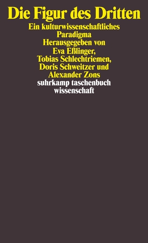 Die Figur des Dritten von Eßlinger,  Eva, Schlechtriemen,  Tobias, Schweitzer,  Doris, Zons,  Alexander