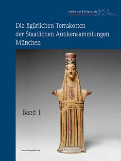 Die figürlichen Terrakotten der Staatlichen Antikensammlungen München von Hamdorf,  Friedrich Wilhelm, Knauß,  Florian S., Leitmeir,  Florian