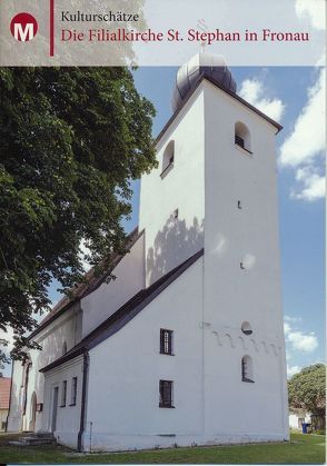 Die Filialkirche St. Stephan in Fronau von Morsbach,  Peter, Richter,  Gerald