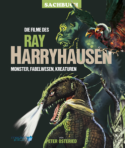 Die Filme des Ray Harryhausen von Osteried,  Peter, Scholz,  Karl-Heinz