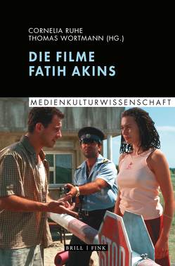 Die Filme Fatih Akins von Beck,  Sandra, Berghahn,  Daniela, Diène,  Adama, Ezli,  Özkan, Gebauer,  Mirjam, Gueneli,  Berna, Haupts,  Tobias, Kuschel,  Daniela, Liebrand,  Claudia, Ruhe,  Cornelia, Stewart,  Elizabeth, Wortmann,  Thomas